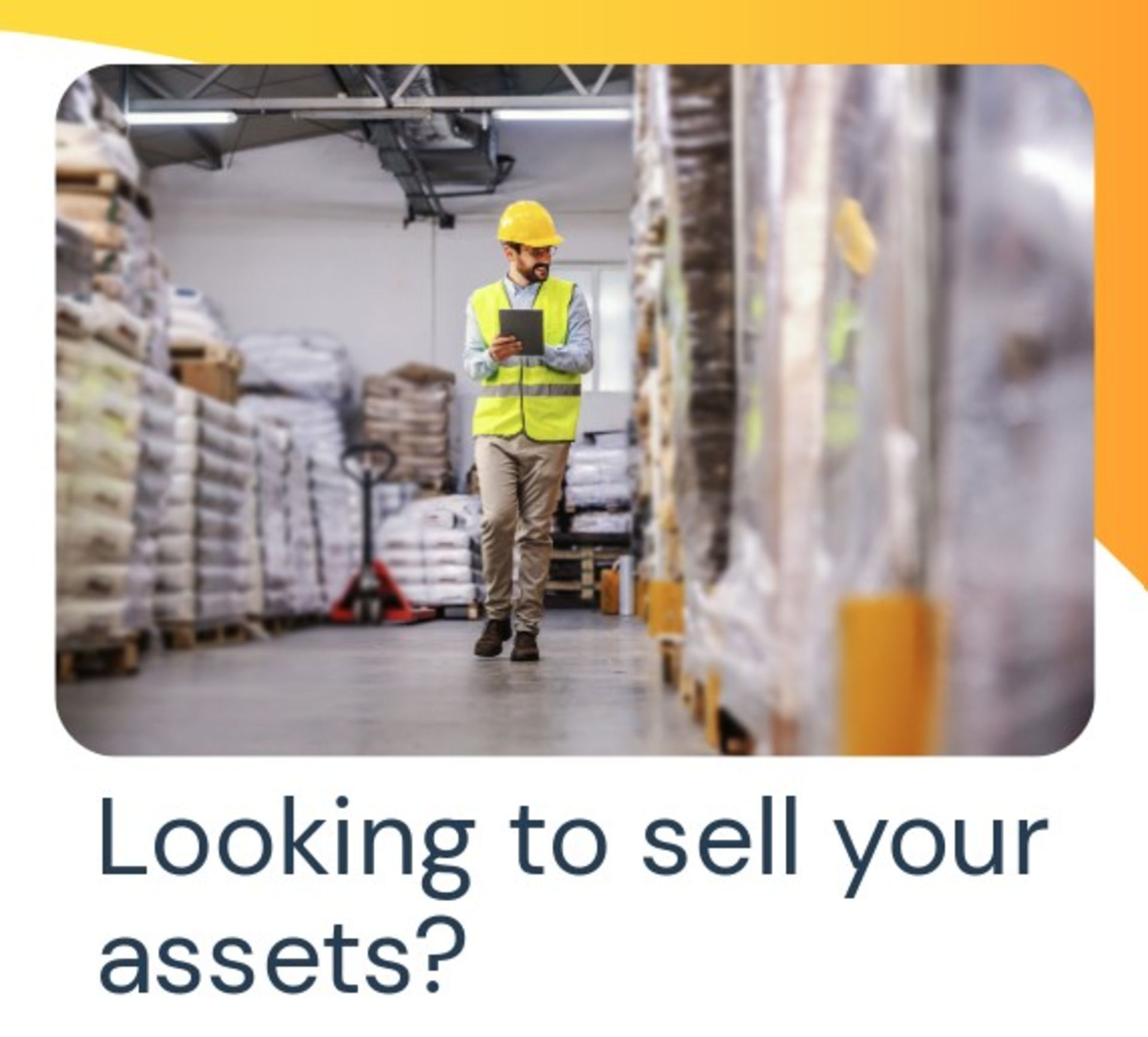Looking To Sell Your Assets?