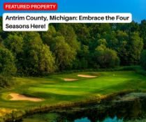 Antrim County, Michigan: Embrace the Four Seasons Here!