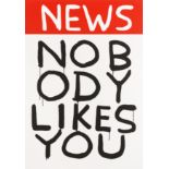 § David Shrigley O.B.E. (British, b.1968) Untitled (News: Nobody Likes You)