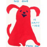 § David Shrigley O.B.E (British, b.1968) No One Is Happier Than Me
