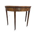 EARLY 19TH CENTURY GEORGE III MAHOGANY DEMI LUNE CARD TABLE