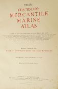 ° ° Philips, George. Centenary Mercantile Marine Atlas. A Series of 44 plates containing over 220