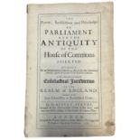 ROBERT ATKYNS: THE POWER, JURISDICTION AND PRIVILEDGE OF PARLIAMENT AND THE ANTIQUITY OF THE HOUSE