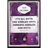 * JAMES MCQUEEN (BRITISH b. 1977), ITS ALL SHITS AND GIGGLES UNTIL SOMEONE GIGGLES AND SHITS