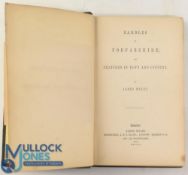 RAMBLES IN FORFARSHIRE BY JAMES MYLES 1850. An interesting 289 page book detailing the author’s