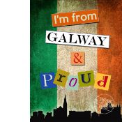 I'm From Galway Ireland And Proud Metal Wall Art